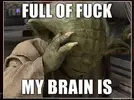 full-of-fuck-my-brain-is.webp