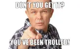 dont-you-get-it-youve-been-trolled.webp